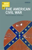 Une brève histoire de la guerre civile américaine - A Short History of the American Civil War