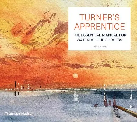 L'apprenti Turner - Un cours de maître sur l'aquarelle - Turner's Apprentice - A Watercolour Masterclass