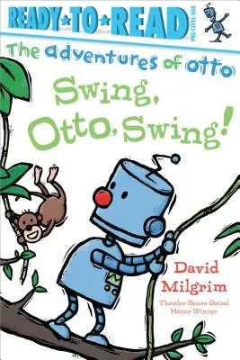 Le temps d'une journée : Ready-To-Read Pre-Level 1 - Swing, Otto, Swing!: Ready-To-Read Pre-Level 1
