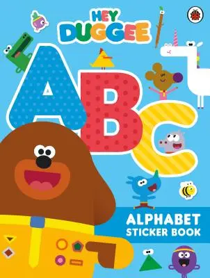 Hey Duggee : ABC - Livre d'autocollants sur l'alphabet - Hey Duggee: ABC - Alphabet Sticker Book