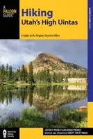 Hiking Utah's High Uintas : Un guide des plus belles randonnées de la région - Hiking Utah's High Uintas: A Guide to the Region's Greatest Hikes