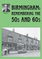 Birmingham : Se souvenir des années 50 et 60 - Birmingham: Remembering the 50s and 60s