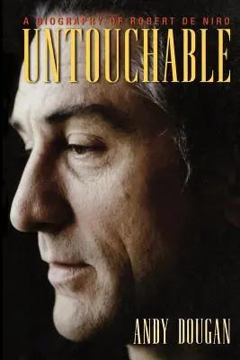 Intouchable : Une biographie de Robert De Niro - Untouchable: A Biography of Robert De Niro