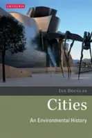 Les villes : une histoire environnementale - Cities An Environmental History