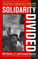 La solidarité divisée : La crise du travail organisé et une nouvelle voie vers la justice sociale - Solidarity Divided: The Crisis in Organized Labor and a New Path Toward Social Justice