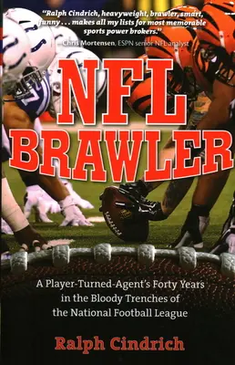 NFL Brawler : Les quarante ans d'un joueur devenu agent dans les tranchées sanglantes de la National Football League - NFL Brawler: A Player-Turned-Agent's Forty Years in the Bloody Trenches of the National Football League