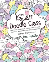 Mini cours de gribouillage Kawaii : Dessiner des tacos super mignons, des nuages de sushis, des fleurs, des monstres, des produits cosmétiques et bien plus encore - Mini Kawaii Doodle Class: Sketching Super-Cute Tacos, Sushi Clouds, Flowers, Monsters, Cosmetics, and More