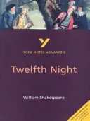 La Nuit des Rois : York Notes Advanced - tout ce dont vous avez besoin pour rattraper votre retard, étudier et préparer les évaluations de 2021 et les examens de 2022 - Twelfth Night: York Notes Advanced - everything you need to catch up, study and prepare for 2021 assessments and 2022 exams