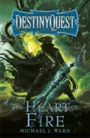 Le cœur de feu : Destinyquest Livre 2 - The Heart of Fire: Destinyquest Book 2