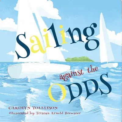 Naviguer contre vents et marées - Sailing Against the Odds