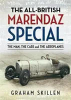 Le tout-british Marendaz Special : L'homme, les voitures et les avions - The All-British Marendaz Special: The Man, the Cars and the Aeroplanes