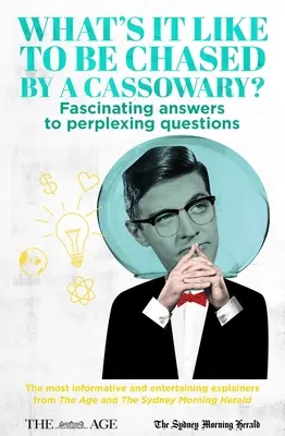 Qu'est-ce que ça fait d'être poursuivi par un casoar ? - Des réponses fascinantes à des questions déroutantes. Les explications les plus instructives et les plus divertissantes de la série des « contes ». - What's it Like to be Chased by a Cassowary? - Fascinating Answers to Perplexing Questions. The Most Informative and Entertaining Explainers from The