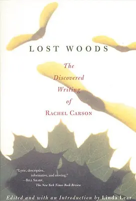 Les bois perdus : Les écrits découverts de Rachel Carson - Lost Woods: The Discovered Writing of Rachel Carson