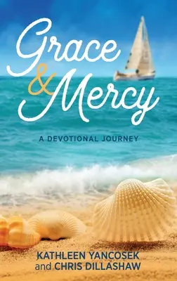 La grâce et la miséricorde : Un voyage dévotionnel - Grace & Mercy: A Devotional Journey