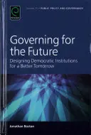 Gouverner pour l'avenir : Concevoir des institutions démocratiques pour un avenir meilleur - Governing for the Future: Designing Democratic Institutions for a Better Tomorrow