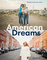 Rêves américains : Portraits et histoires d'un pays - American Dreams: Portraits & Stories of a Country