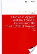 Études sur l'analyse appliquée du bien-être : Documents de la troisième réunion de l'ECINEQ - Studies in Applied Welfare Analysis: Papers from the Third ECINEQ Meeting