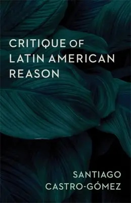 Critique de la raison latino-américaine - Critique of Latin American Reason