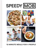 Speedy Mob : Repas en 12 minutes pour 4 personnes - Speedy Mob: 12-Minute Meals for 4 People