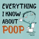 Tout ce que je sais sur le caca - Everything I Know about Poop