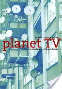 Planète TV : Un lecteur de la télévision mondiale - Planet TV: A Global Television Reader