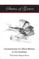 États de grâce : Contre-récits d'une femme noire dans l'académie - States of Grace: Counterstories of a Black Woman in the Academy