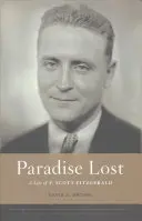 Le Paradis perdu : Une vie de F. Scott Fitzgerald - Paradise Lost: A Life of F. Scott Fitzgerald