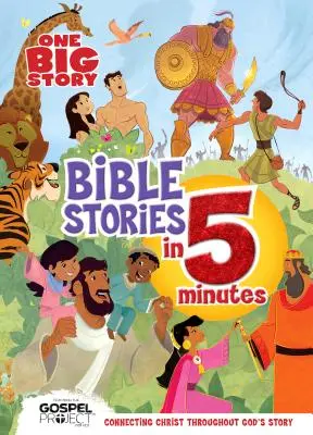 One Big Story Bible Stories in 5 Minutes (Padded) : Le Christ à travers l'histoire de Dieu - One Big Story Bible Stories in 5 Minutes (Padded): Connecting Christ Throughout God's Story