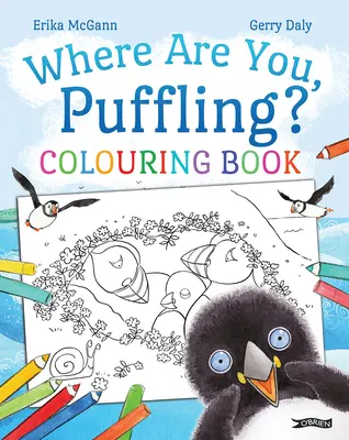 Où es-tu, Puffling ? Livre à colorier - Where Are You, Puffling? Colouring Book