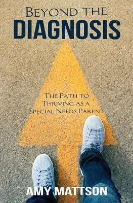 Au-delà du diagnostic : Le chemin de l'épanouissement en tant que parent ayant des besoins spéciaux - Beyond the Diagnosis: The Path to Thriving as a Special Needs Parent