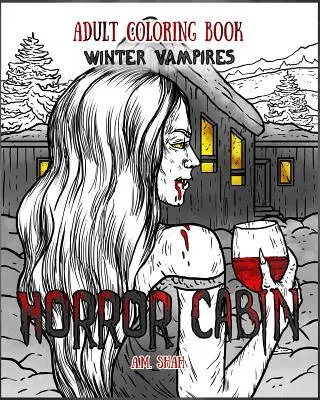 Livre de coloriage pour adultes Horror Cabin : Vampires d'hiver - Adult Coloring Book Horror Cabin: Winter Vampires