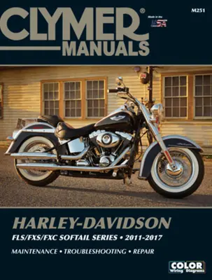 Harley-Davidson Fls/Fxs/Fxc Softail Series 2011 - 2017 : Entretien, dépannage, réparation - Harley-Davidson Fls/Fxs/Fxc Softail Series 2011 - 2017: Maintenance, Troubleshooting, Repair