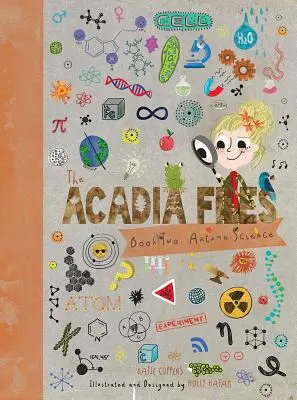 Les dossiers de l'Acadie : Deuxième livre, Science de l'automne - The Acadia Files: Book Two, Autumn Science