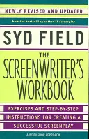 Le manuel du scénariste : Exercices et instructions pas à pas pour créer un scénario à succès, nouvellement révisé et mis à jour - The Screenwriter's Workbook: Exercises and Step-By-Step Instructions for Creating a Successful Screenplay, Newly Revised and Updated