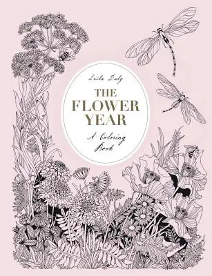 L'année des fleurs : Un livre de coloriage (un livre de coloriage de fleurs pour adultes) - The Flower Year: A Coloring Book (a Flower Coloring Book for Adults)