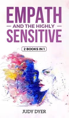 Les empathes et les ultrasensibles : 2 livres en 1 - Empath and The Highly Sensitive: 2 Books in 1