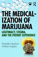 La médicalisation de la marijuana : Légitimité, stigmatisation et expérience des patients - The Medicalization of Marijuana: Legitimacy, Stigma, and the Patient Experience