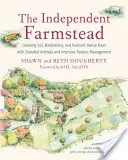 La ferme indépendante : Cultiver le sol, la biodiversité et des aliments riches en nutriments avec des animaux nourris à l'herbe et une gestion intensive des pâturages - The Independent Farmstead: Growing Soil, Biodiversity, and Nutrient-Dense Food with Grassfed Animals and Intensive Pasture Management