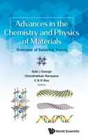 Progrès dans la chimie et la physique des matériaux : Vue d'ensemble des sujets sélectionnés - Advances in the Chemistry and Physics of Materials: Overview of Selected Topics