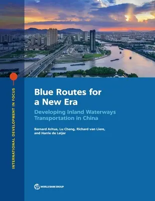 Des routes bleues pour une nouvelle ère : Le développement du transport fluvial en Chine - Blue Routes for a New Era: Developing Inland Waterways Transportation in China