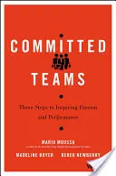 Des équipes engagées : Trois étapes pour inspirer la passion et la performance - Committed Teams: Three Steps to Inspiring Passion and Performance