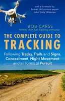 Complete Guide to Tracking (Third Edition) - Suivre des traces, des sentiers et des signes, se dissimuler, se déplacer la nuit et toutes les formes de poursuite - Complete Guide to Tracking (Third Edition) - Following tracks, trails and signs, concealment, night movement and all forms of pursuit