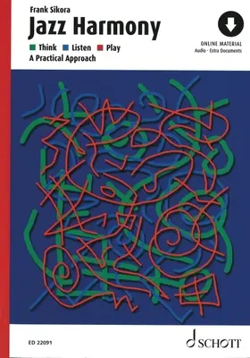 Jazz Harmony : Réfléchir - Écouter - Jouer : Une approche pratique - Jazz Harmony: Think - Listen - Play: A Practical Approach