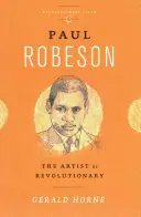 Paul Robeson : l'artiste en tant que révolutionnaire - Paul Robeson: The Artist as Revolutionary