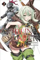 Tueuse de Gobelins, Volume 2 - Goblin Slayer, Volume 2