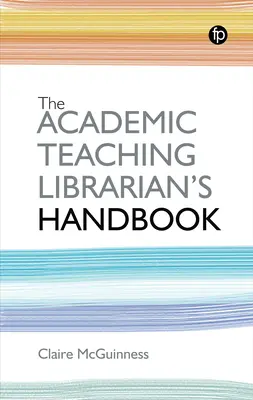 Manuel du bibliothécaire enseignant universitaire - Academic Teaching Librarian's Handbook