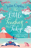 Le petit salon de thé de Tokyo (Romantic Escapes, Book 6) - The Little Teashop in Tokyo (Romantic Escapes, Book 6)