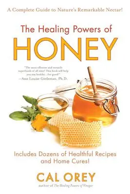 Les pouvoirs curatifs du miel : Le choix sain et vert pour sucrer, bourré d'antioxydants qui renforcent le système immunitaire - The Healing Powers of Honey: The Healthy & Green Choice to Sweeten Packed with Immune-Boosting Antioxidants