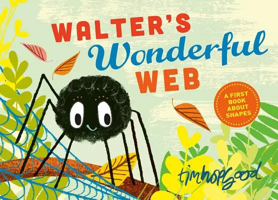 La toile merveilleuse de Walter : Un premier livre sur les formes - Walter's Wonderful Web: A First Book about Shapes