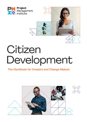 Développement citoyen : Le manuel des créateurs et des artisans du changement - Citizen Development: The Handbook for Creators and Change Makers